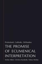 The Promise of Ecumenical Interpretation: Protestant, Catholic, Orthodox