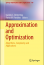 Approximation and Optimization: Algorithms, Complexity and Applications